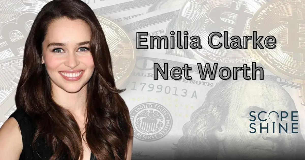 Emilia Clarke Net Worth